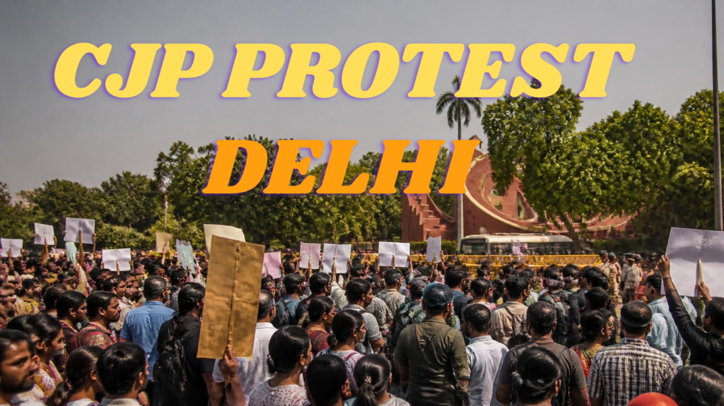 CJP protest in Delhi near Jantar Mantar with protesters and police barricades